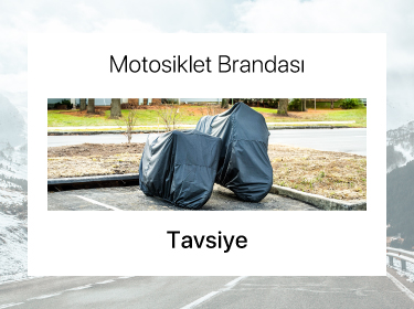 Motosiklet Brandası Tavsiyesi