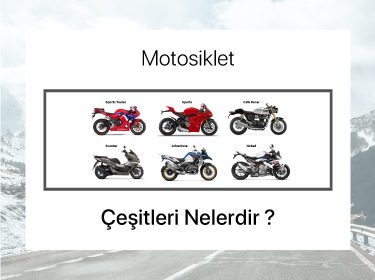 Motosiklet Çeşitleri Nelerdir?