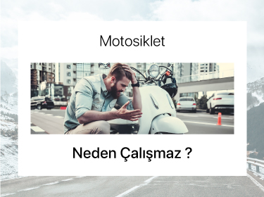 Motosiklet Neden Çalışmaz?