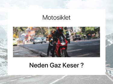 Motosiklet Neden Gaz Keser