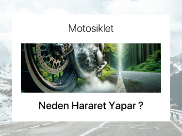 Motosiklet Neden Hararet Yapar?