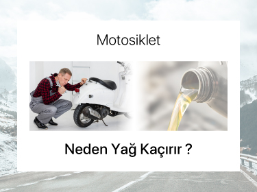 MOTOSİKLET NEDEN YAĞ KAÇIRIR