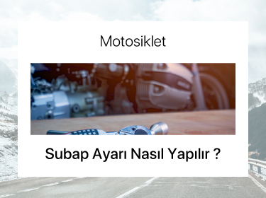 Motosiklet Subap Ayarı Nasıl Yapılır?