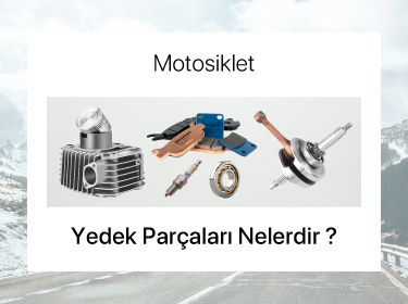 Motosiklet Yedek Parçaları Nelerdir?